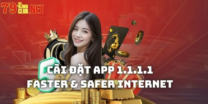 Cài đặt app 1.1.1.1 Faster & Safer Internet