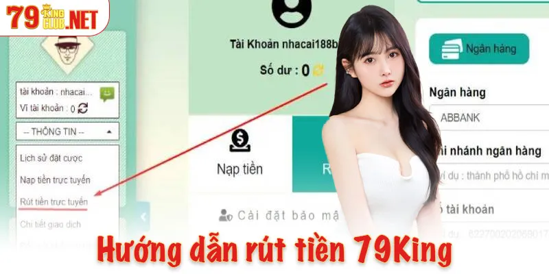 Hướng dẫn rút tiền 79King nhanh chóng và tiện lợi 